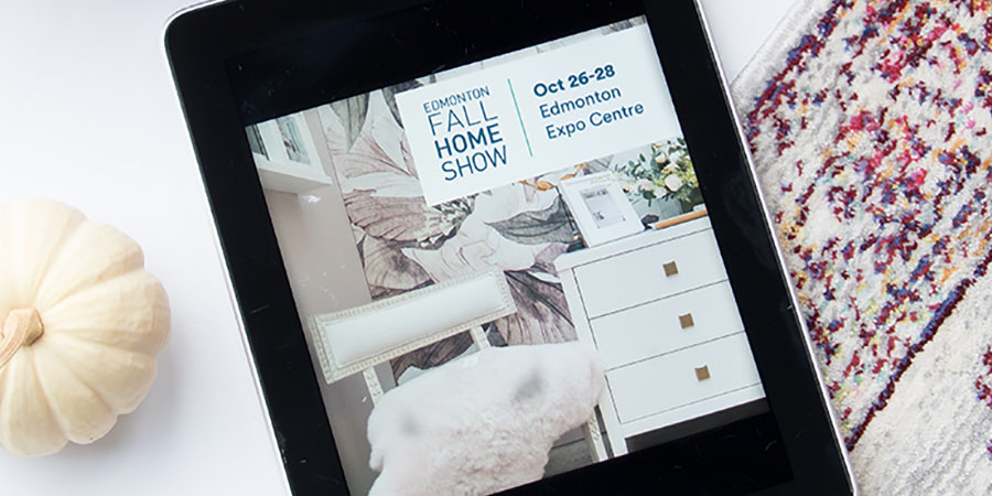 2018 Edmonton Fall Home Show - where big ideas, trusted advice, and fresh inspiration unite, complete with more than 200 trusted brands and local companies