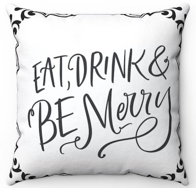 Eat, Drink & Be Merry pillow