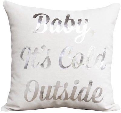 Baby it's cold outside pillow